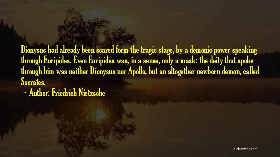 Apollo And Dionysus Quotes By Friedrich Nietzsche