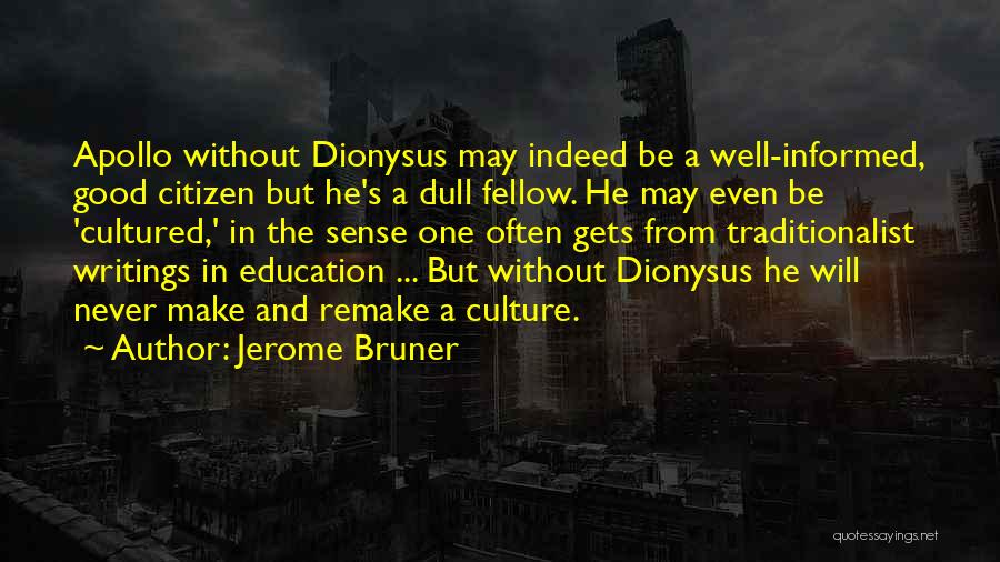 Apollo And Dionysus Quotes By Jerome Bruner