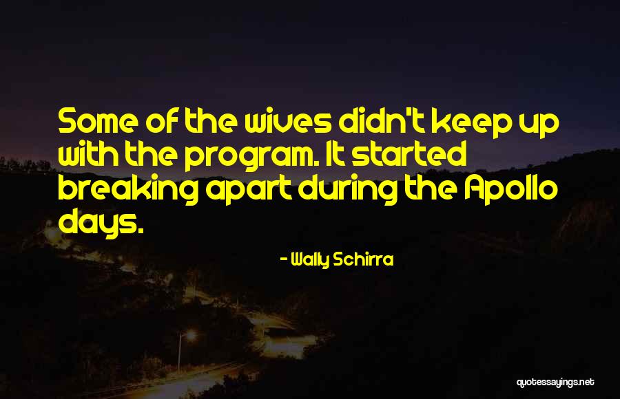 Apollo Program Quotes By Wally Schirra Apollo Program Quotes By Wally Schirra