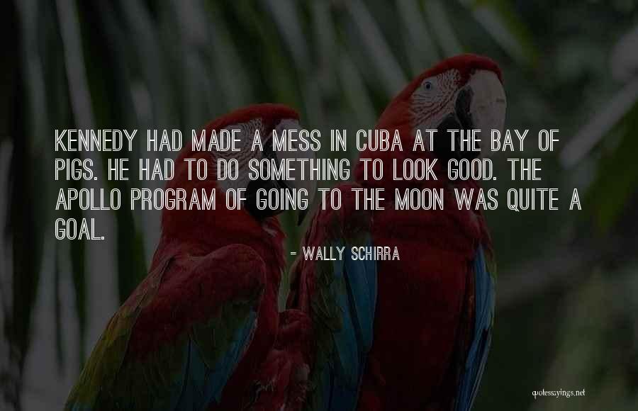 Apollo Program Quotes By Wally Schirra Apollo Program Quotes By Wally Schirra