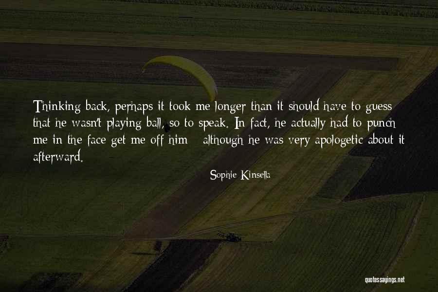 Apologetic Quotes By Sophie Kinsella Apologetic Quotes By Sophie Kinsella