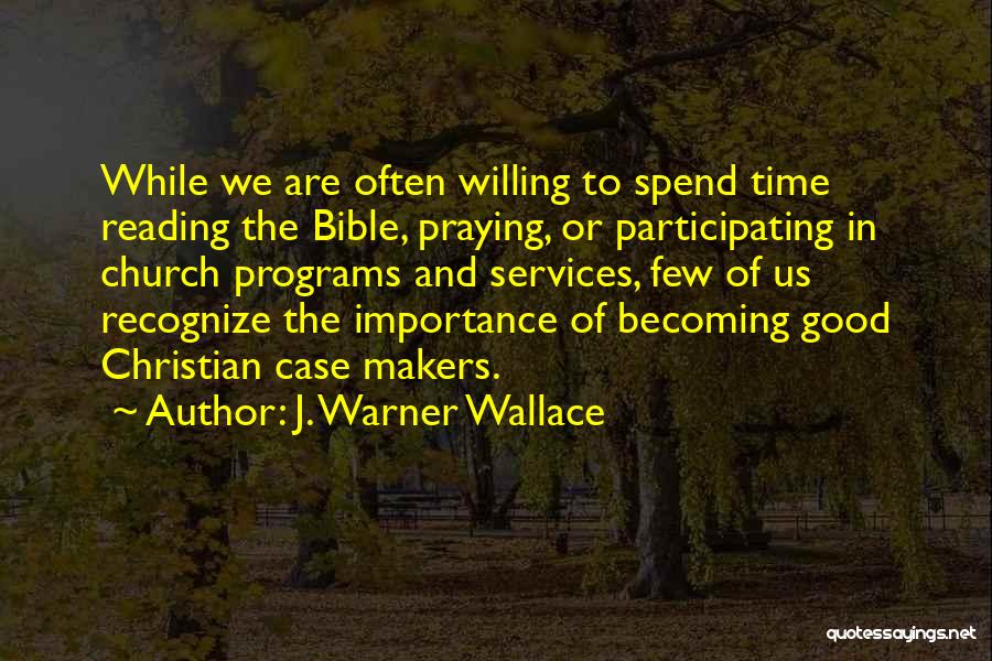 Apologetics Bible Quotes By J. Warner Wallace