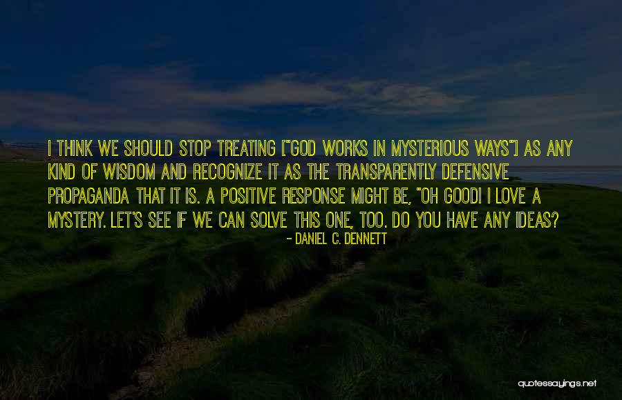Apologetics Love Quotes By Daniel C. Dennett Apologetics Love Quotes By Daniel C. Dennett