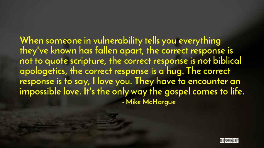 Apologetics Love Quotes By Mike McHargue Apologetics Love Quotes By Mike McHargue