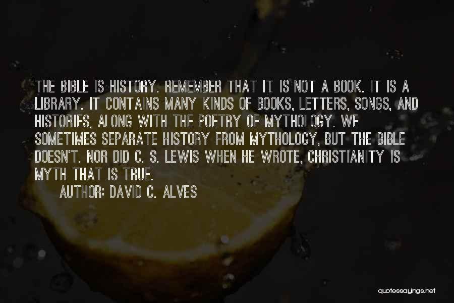Apologetics Quotes By David C. Alves