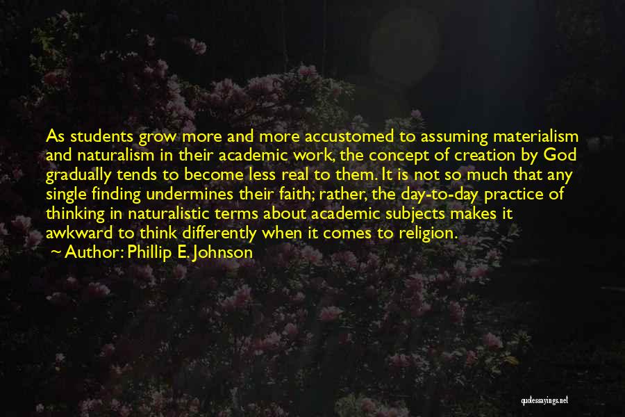 Apologetics Quotes By Phillip E. Johnson