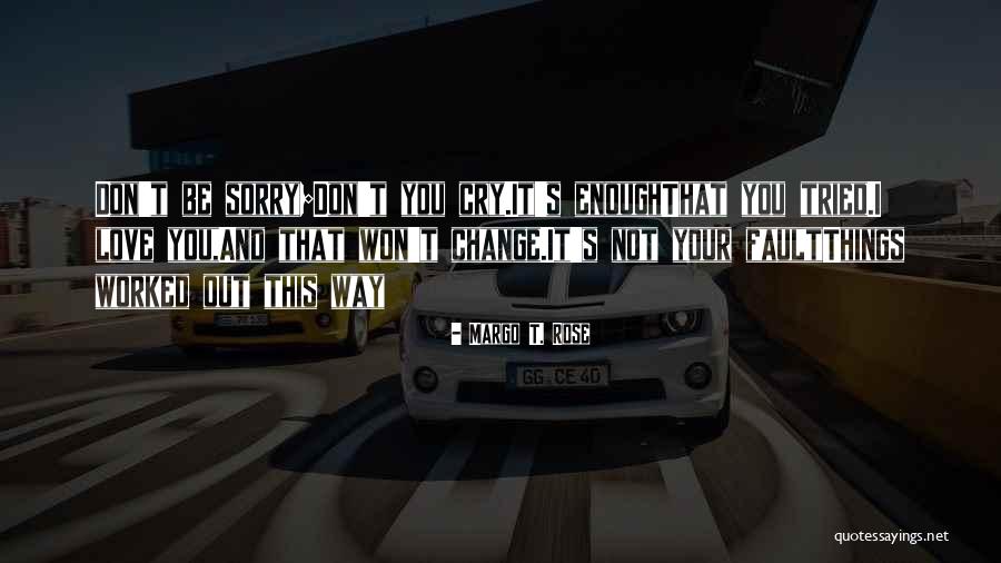 Apologies And Forgiveness Quotes By Margo T. Rose Apologies And Forgiveness Quotes By Margo T. Rose