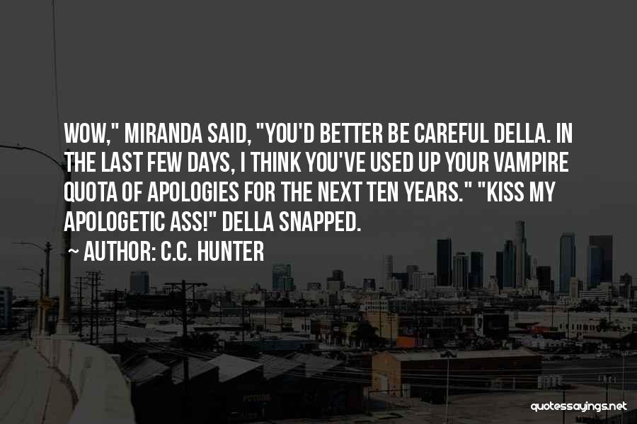 Apologies Quotes By C.C. Hunter