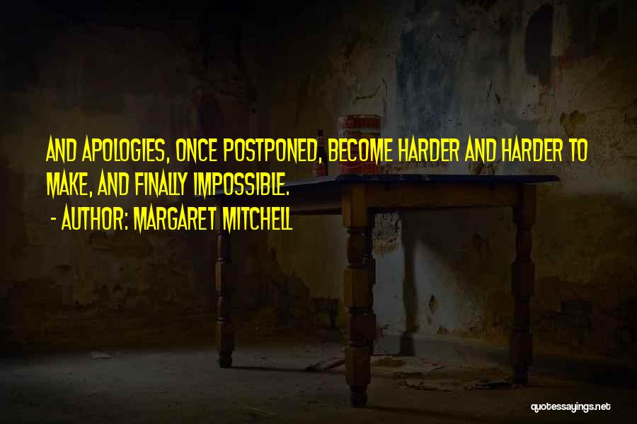 Apologies Quotes By Margaret Mitchell