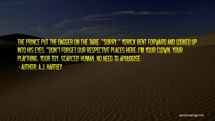 Apologise Quotes By A.J. Hartley