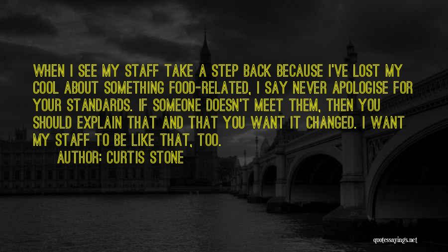 Apologise Quotes By Curtis Stone