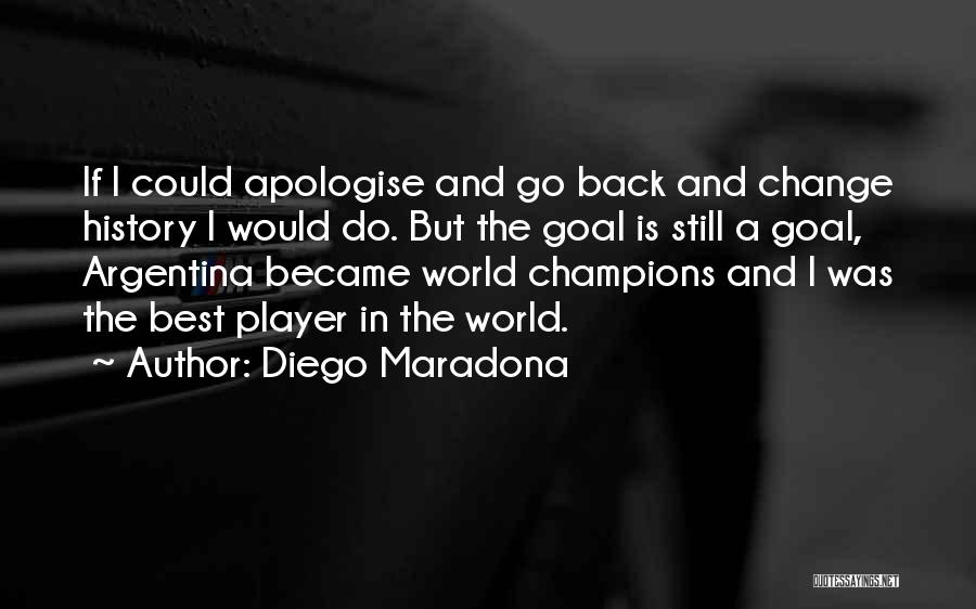 Apologise Quotes By Diego Maradona