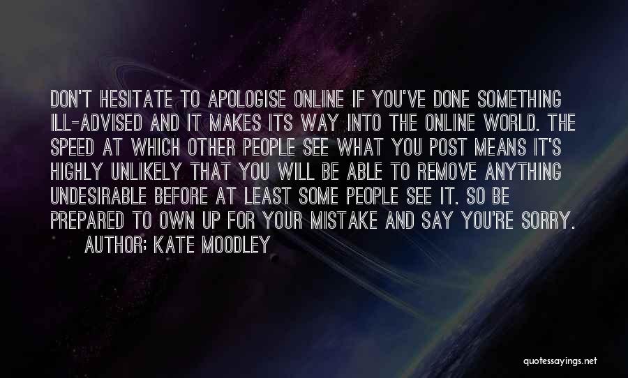 Apologise Quotes By Kate Moodley