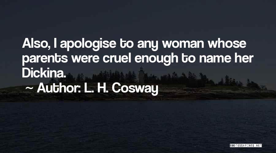 Apologise Quotes By L. H. Cosway