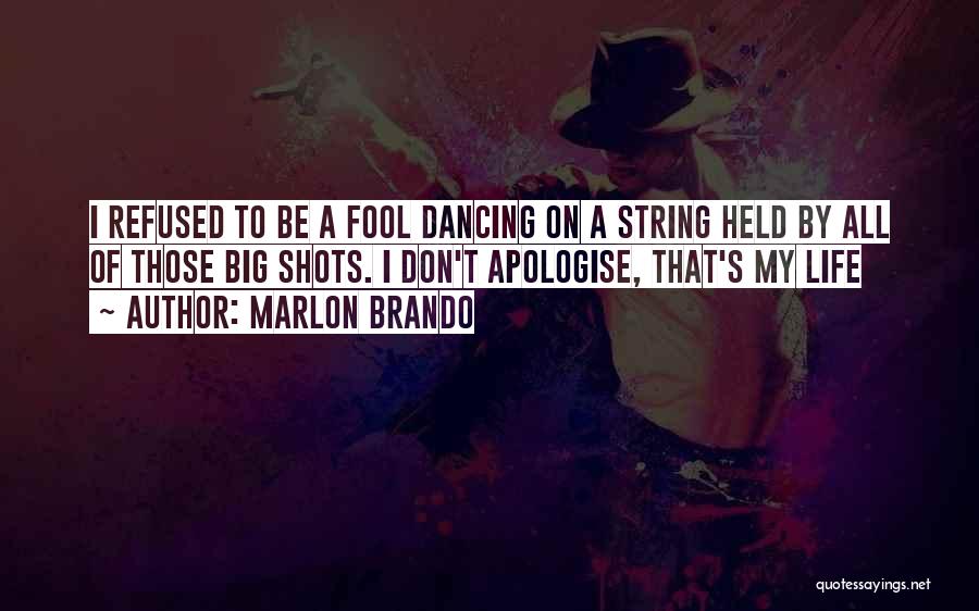 Apologise Quotes By Marlon Brando