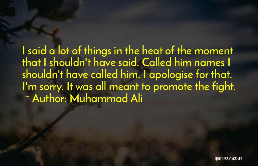 Apologise Quotes By Muhammad Ali