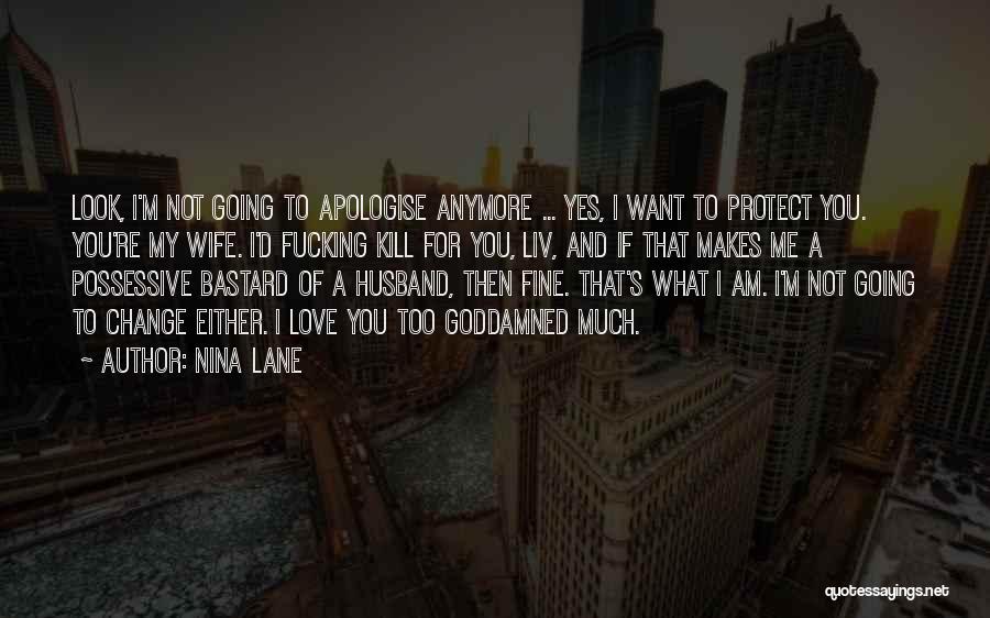 Apologise Quotes By Nina Lane