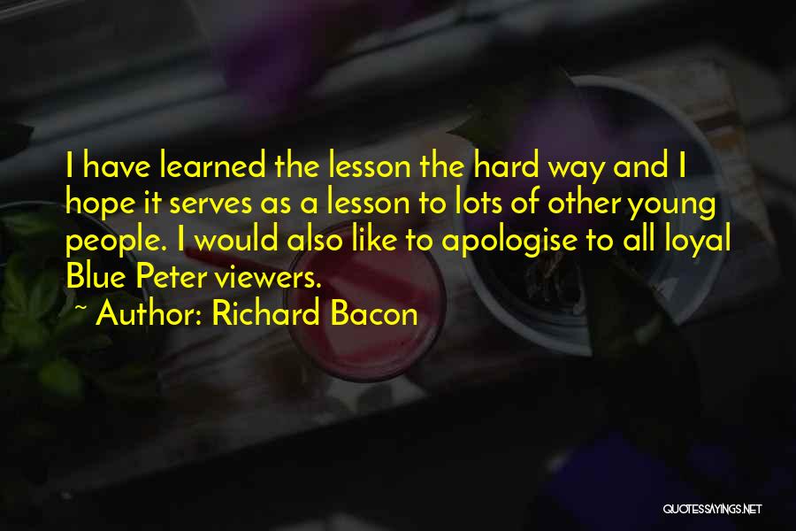 Apologise Quotes By Richard Bacon
