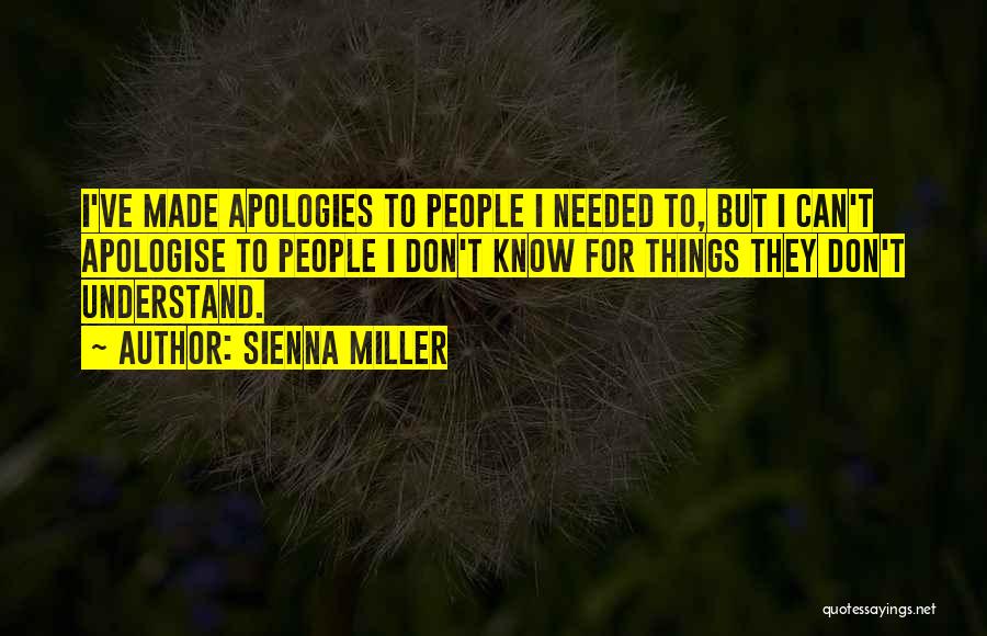 Apologise Quotes By Sienna Miller