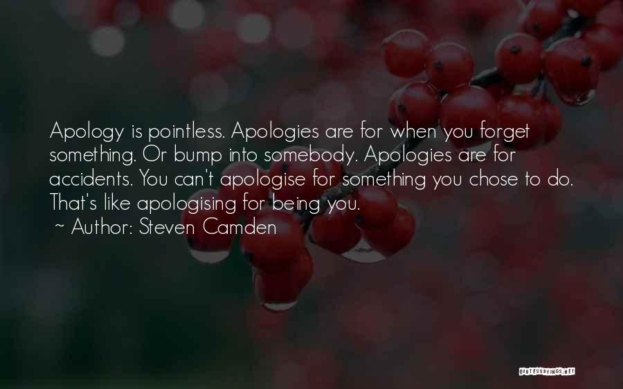 Apologise Quotes By Steven Camden