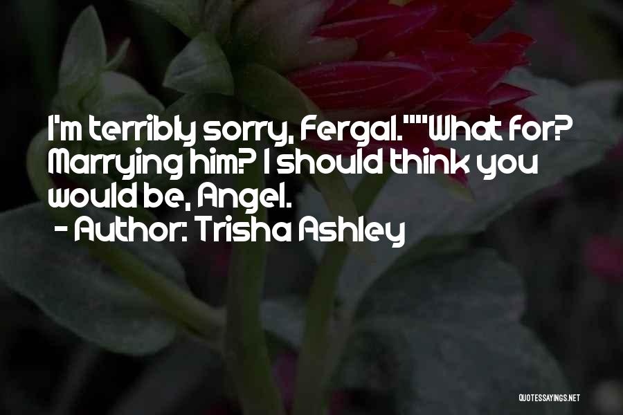 Apologise Quotes By Trisha Ashley