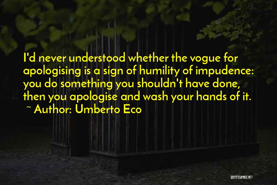 Apologise Quotes By Umberto Eco