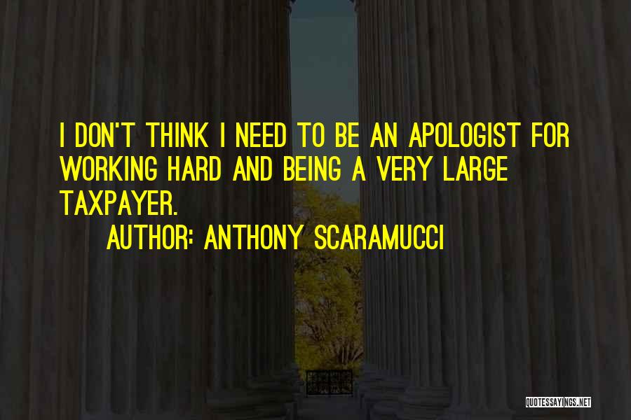 Apologist Quotes By Anthony Scaramucci