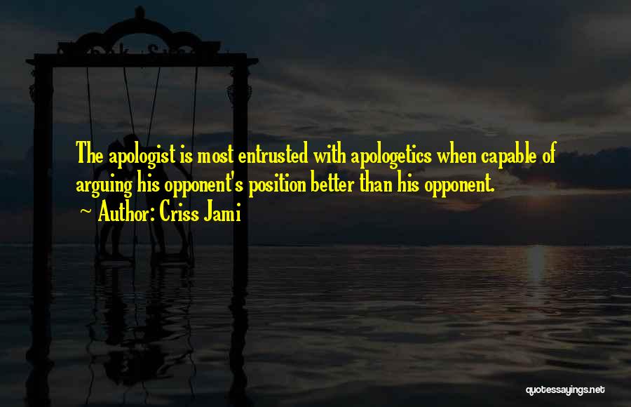 Apologist Quotes By Criss Jami