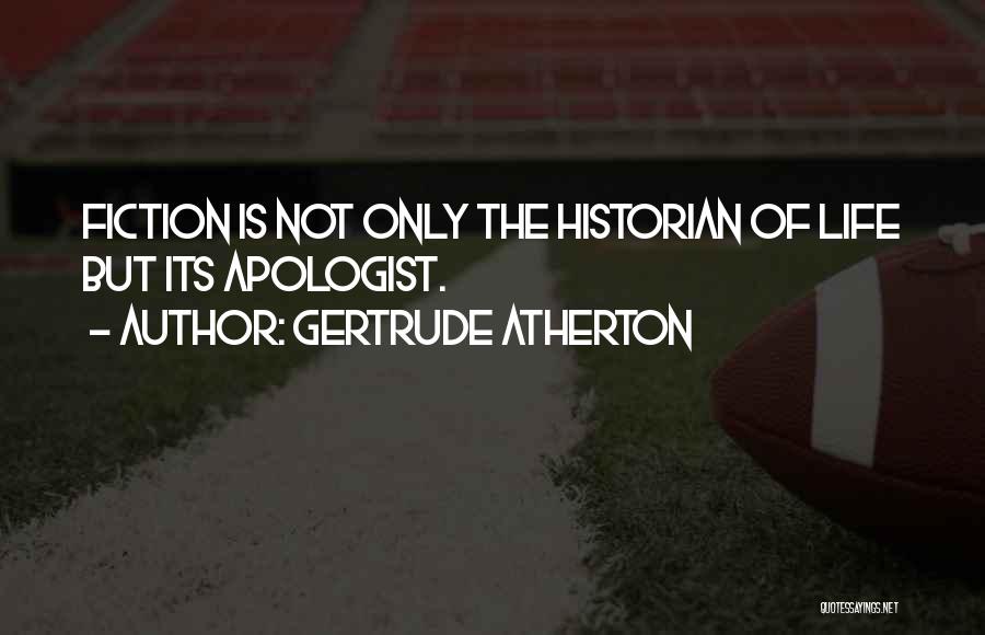 Apologist Quotes By Gertrude Atherton