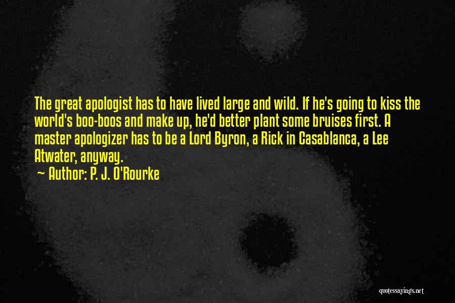 Apologist Quotes By P. J. O'Rourke