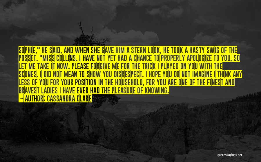 Apologize And Forgive Quotes By Cassandra Clare