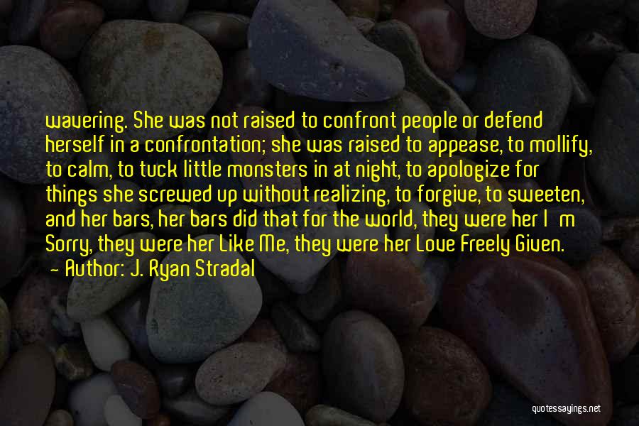 Apologize And Forgive Quotes By J. Ryan Stradal