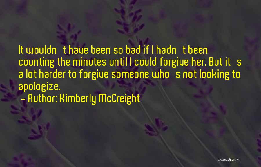 Apologize And Forgive Quotes By Kimberly McCreight