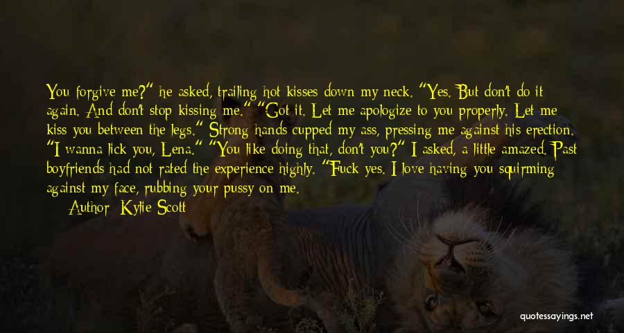 Apologize And Forgive Quotes By Kylie Scott