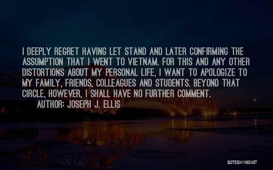 Apologize And Regret Quotes By Joseph J. Ellis