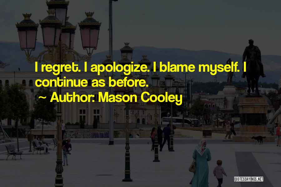 Apologize And Regret Quotes By Mason Cooley