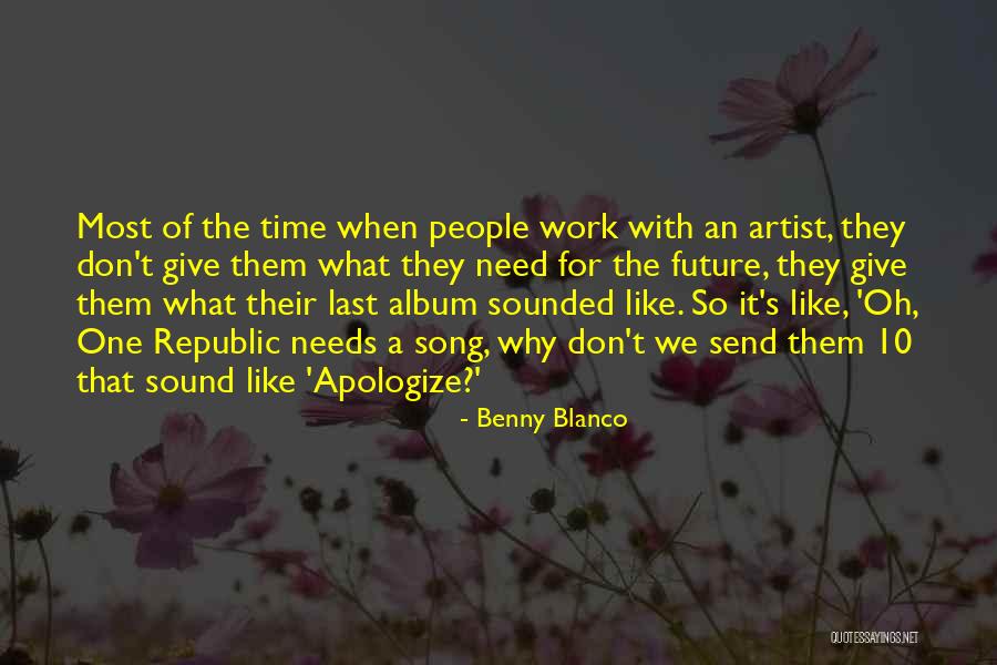 Apologize One Republic Quotes By Benny Blanco