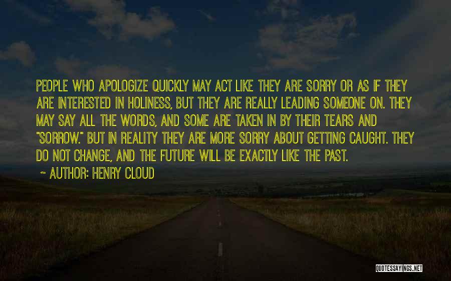 Apologize Quickly Quotes By Henry Cloud