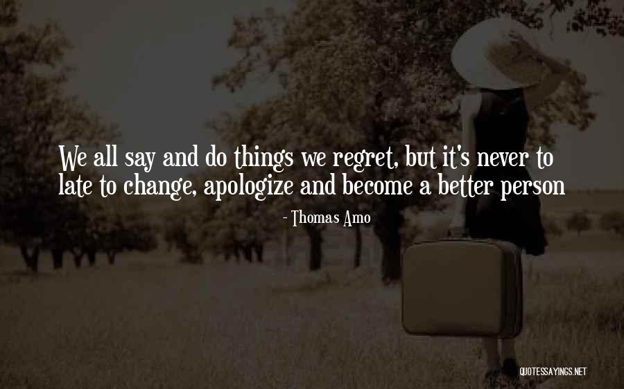 Apologize Quotes Quotes By Thomas Amo Apologize Quotes Quotes By Thomas Amo