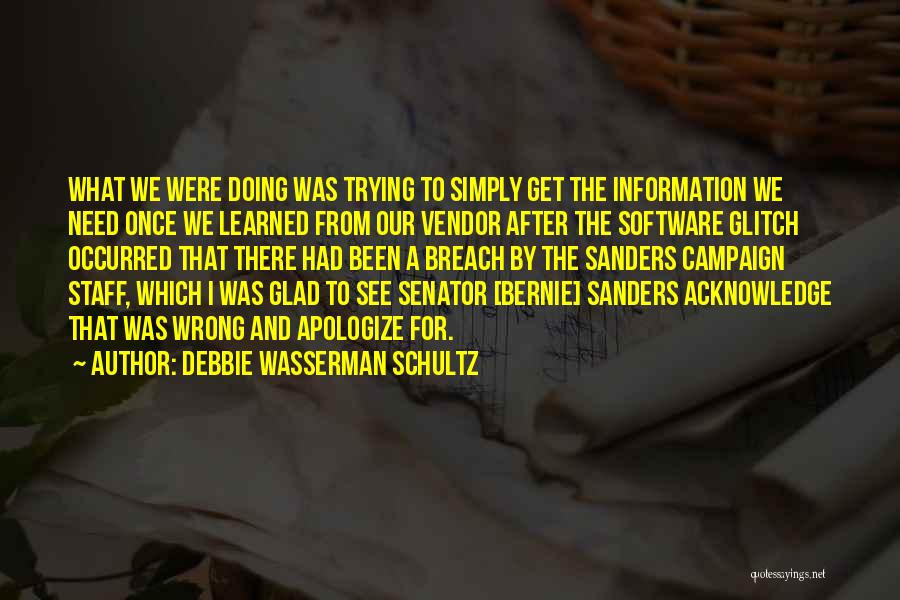 Apologize When You Are Wrong Quotes By Debbie Wasserman Schultz