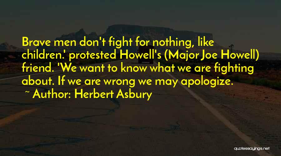 Apologize When You Are Wrong Quotes By Herbert Asbury