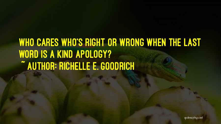 Apologize When You Are Wrong Quotes By Richelle E. Goodrich