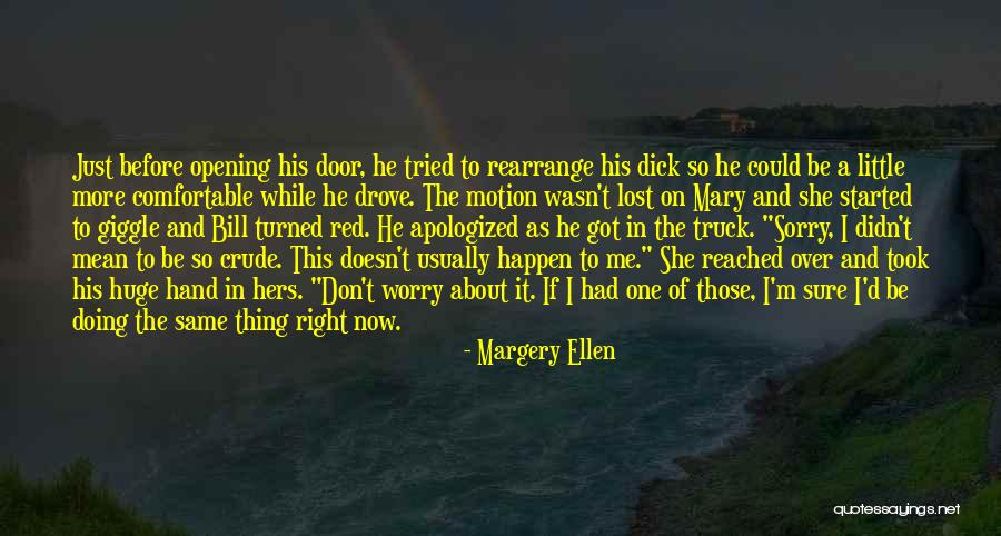 Apologized To Me Quotes By Margery Ellen Apologized To Me Quotes By Margery Ellen