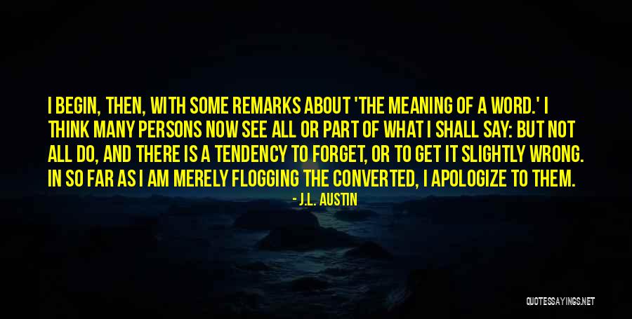 Apologizing And Not Meaning It Quotes By J.L. Austin Apologizing And Not Meaning It Quotes By J.L. Austin