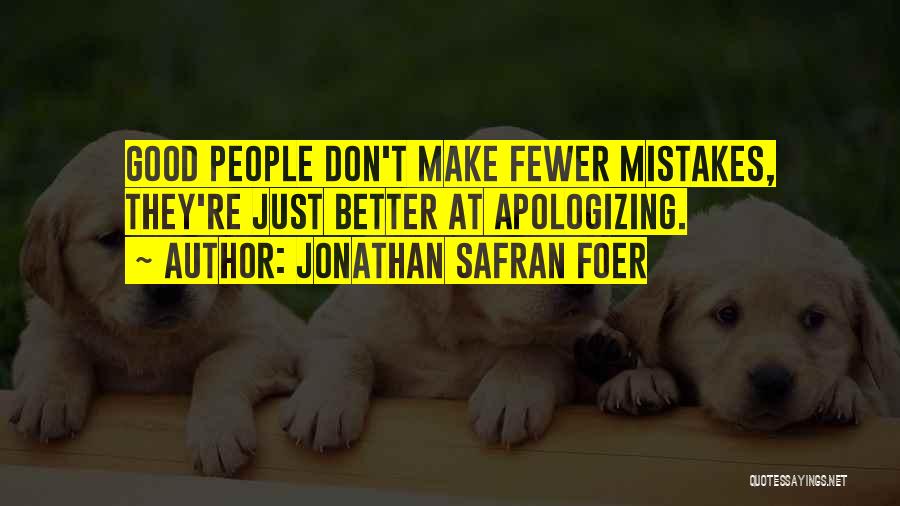 Apologizing For Your Mistakes Quotes By Jonathan Safran Foer