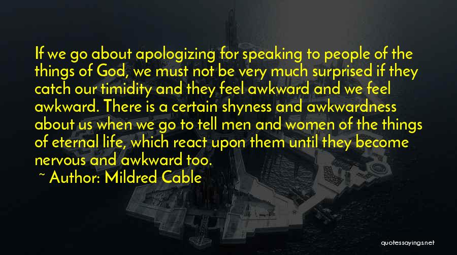 Apologizing Too Much Quotes By Mildred Cable