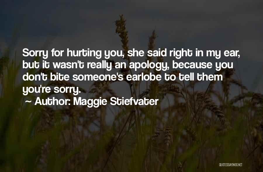 Apology For Hurting Someone Quotes By Maggie Stiefvater