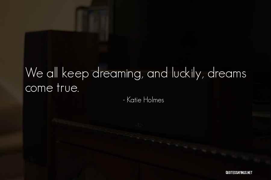 Apophatic Pronunciation Quotes By Katie Holmes