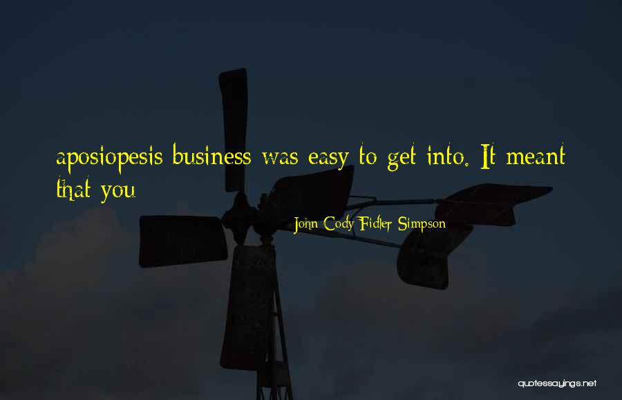 Aposiopesis Quotes By John Cody Fidler-Simpson