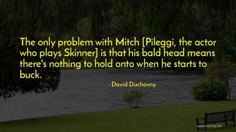 Apostador Quotes By David Duchovny Apostador Quotes By David Duchovny
